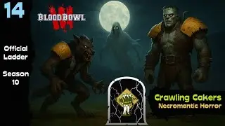 Blood Bowl 3 🇩🇪 Crawling Cakers 🧟 Necromantic Horror 🐺 Your wounds will not heal 🏈 Match 14