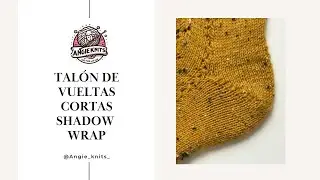 TALÓN DE VUELTAS CORTAS SHADOW WRAPS - TUTORIAL EN ESPAÑOL -