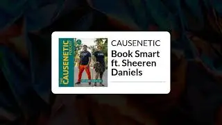 Book Smart ft. Sheeren Daniels | CAUSENETIC