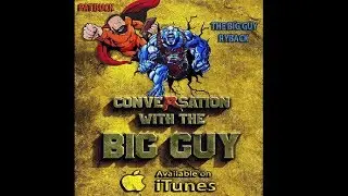 Conversation with the Big Guy Ep. 57
