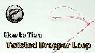How to tie a Twisted Dropper Loop / Fishing Knot Tutorial