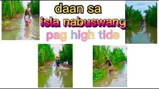 DAAN SA ISLA NABUSWANG PAG HIGH TIDE