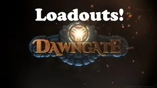 Opening The Dawngate: For Beginners - Loadouts