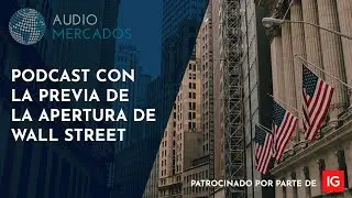Briefing de Wall Street 19/0721: Los inversores activan el modo #riskoff