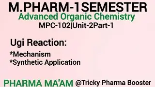 Ugi Reaction| Mechanism | Synthetic Applications| M.Pharm| MPC-102 | Unit-2Part-1 #organicchemistry