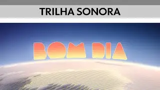 Trilha Sonora: Bom Dia Brasil (2019)