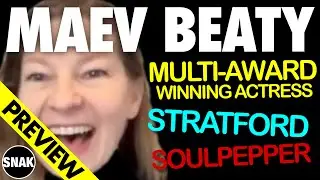 Multi nominated and multi Dora award winning actress, MAEV BEATY zooms into SNAK this week.