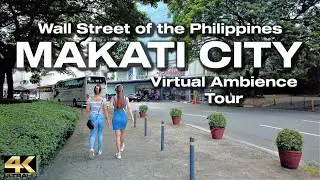 MAKATI CITY The WALL STREET of the Philippines - Virtual Tour | City Sounds [4K]
