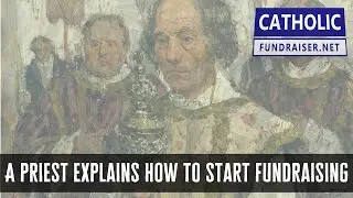 A Catholic Priest Explains How to Start Fundraising | Church Money Book Review part 2