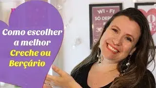 COMO ESCOLHER A MELHOR CRECHE OU BER&Ccedil;&Aacute;RIO PARA MEU FILHO | Monica Romeiro