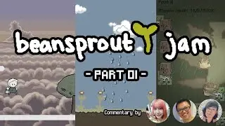 BEANSPROUT JAM! Toge Productions' First Community Game Jam - Part 1
