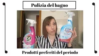 Pulizia bagno: prodotti preferiti del periodo