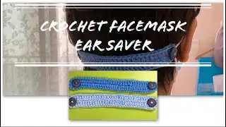 CROCHET FACEMASK EAR SAVERS | FACEMASK ADAPTER