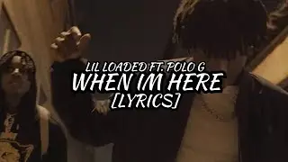 Lil Loaded Ft. Polo G - While Im Here (Lyrics)