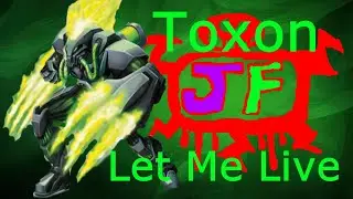 Max Steel: Toxzon Tribute - Let Me Live