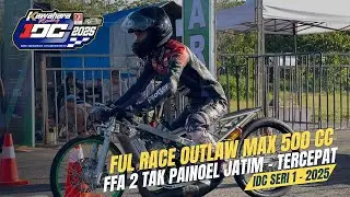GOKIL❗ FFA 2 TAK PILOTTER Engine By PAINOEL RACING JATIM  - TERCEPAT DIKELAS OUTLAW MAX 500 CC 402 M