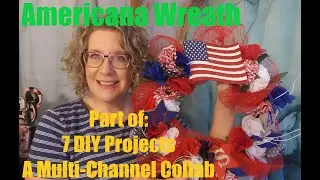 Americana Wreath: 7 DIY Projects - Multi-Channel Collab