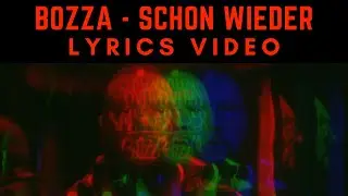 Bozza - Schon Wieder LYRICS VIDEO