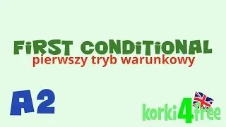 First Conditional - pierwszy tryb warunkowy - korki4free