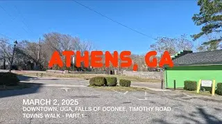 ATHENS, GA - MARCH 2, 2025 - DOWNTOWN , UGA, FALLS OF OCONEE,  TIMOTHY ROAD,  TOWNS WALK - PART 1