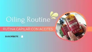 Oiling Routine Nutrición capilar | Rutina capilar con aceites | #curlyhair #cabellorizado