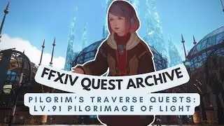 Pilgrim's Traverse: Lv.91 Pilgrimage of Light | No Commentary | FFXIV Archive