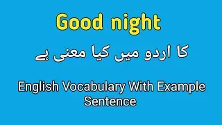 Good night meaning in Urdu | good night meaning in Urdu/Hindi | with example sentence