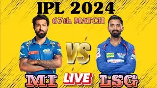 LIVE🔴MI VS LSG  67th T20 MATCH IPL 2024