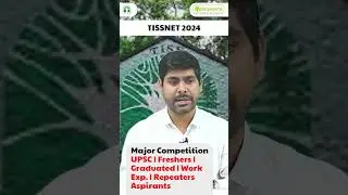 TISSNET 2024 - Major Competition | UPSC | Freshers | Graduated | Work Exp. | Repeaters Aspirants