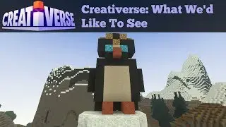 Creativerse: What We'd Like To See: With Saidanmaster And SloppyGaming
