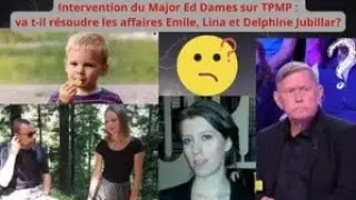 Intervention du major Ed Dames chez Hanouna: va t-il r&eacute;soudre les affaires Emile, Lina et Delphine?