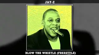 Jay-Z - Blow The Whistle (Freestyle)