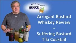 A Review of Arrogant Bastard Whiskey and a Suffering Bastard Tiki Cocktail 2025E026