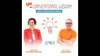 Unconventional Wisdom About Conventional Wisdom Podcast Episode Thirty one with David Allred #leader