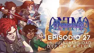 (In)vulnerabilidad diplomática | Anima: Beyond Memeverso [episodio 27]