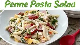 How To Make Penne Pasta Salad | Smoked Gouda, Tomato & Basil Homemade Dressing