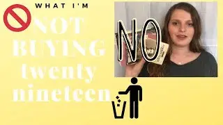 WHAT I'M NOT BUYING IN 2019: MY LOW BUY YEAR?