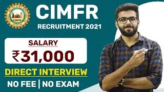 CIMFR Recruitment 2021 | Salary ₹31,000 | Direct Interview | Freshers can apply | Latest Jobs 2021