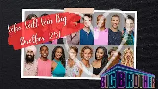 Big Brother 25 Winner Prediction! First Impressions Contenders.