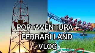 Portaventura World + Ferrari Land Vlog July 2023