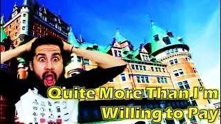 Quite More Than I'm Willing To Pay - Day 15 - Quebec City