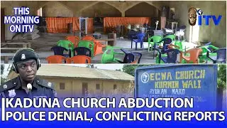 Kaduna Church Abduction & Police Denial | TMI