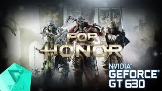 For Honor (Beta) | Gameplay ON GT630 2GB DDR3 [HD]