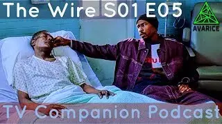 TV Companion Podcast: The Wire S01 E05 Commentary