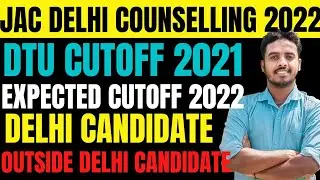 DTU EXPECTED CUT OFF 2022🔥|DTU CUT OFF 2021 |JAC DELHI COUNSELLING 2022 |Jac Delhi 2022#jeemain2022