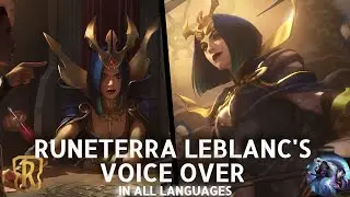 Legends Of Runeterra: LeBlanc's Voice Over in All Languages