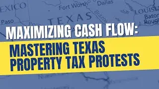 Maximizing Cash Flow: Mastering Texas Property Tax Protests