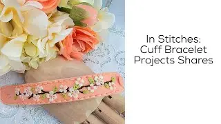 In Stitches: Cuff Bracelet project shares
