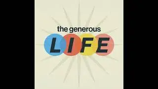 The Generous Life - Week 3
