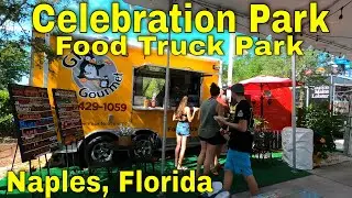 Celebration Park Naples Florida. Food Truck Park. Things to do and see in Naples FL [4K]